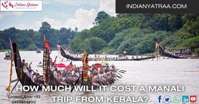 How Much Will It Cost a Manali Trip from Kerala?